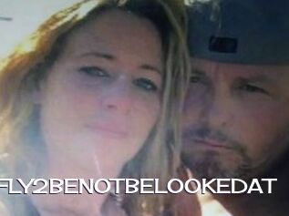 2FLY2BENOTBELOOKEDAT