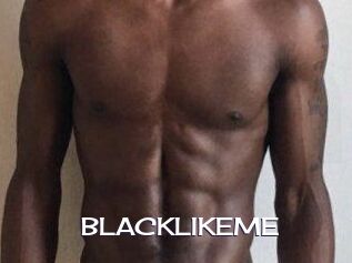 BLACKLIKEME