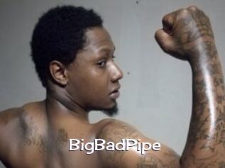 BigBadPipe