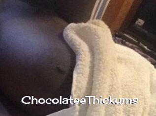 ChocolateeThickums Click here to exit