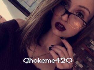 Chokeme420