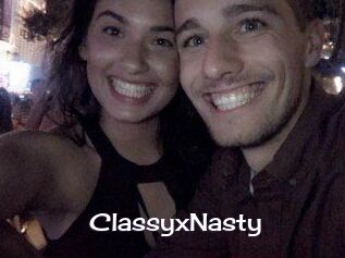 ClassyxNasty
