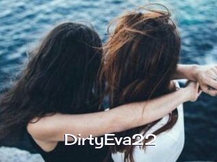 DirtyEva22