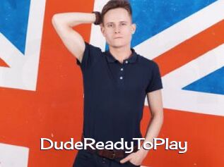 DudeReadyToPlay Click here to exit