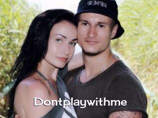 Dontplaywithme