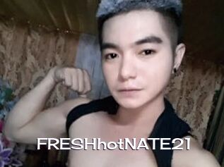 FRESHhotNATE21