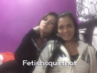 Fetishsquirthot