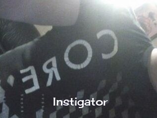 Instigator