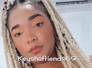 Keyshafriends69