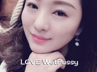 LOVE_WetPussy