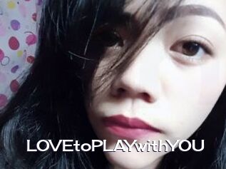 LOVEtoPLAYwithYOU