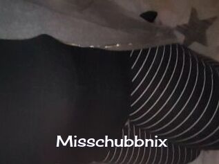 Misschubbnix