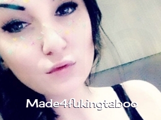 Made4fukingtaboo