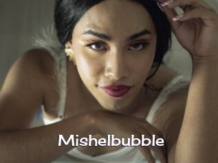 Mishelbubble