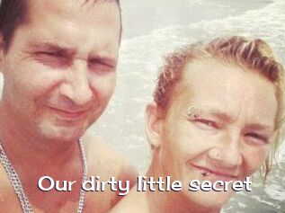 our_dirty_little_secret Click here to exit