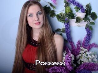 Possess