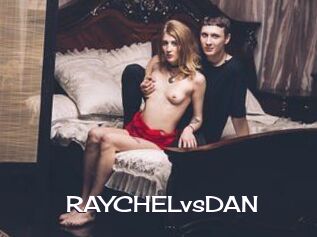 RAYCHELvsDAN