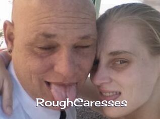 RoughCaresses