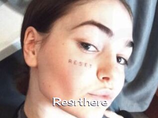 Resrthere