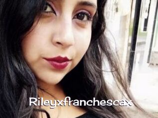 Rileyxfranchescax