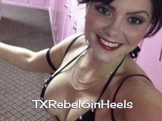 TXRebel6inHeels