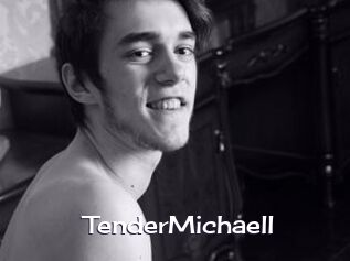 TenderMichaell