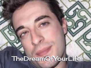 TheDreamOfYourLife