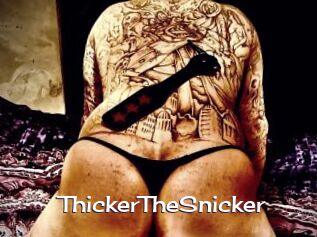 ThickerTheSnicker