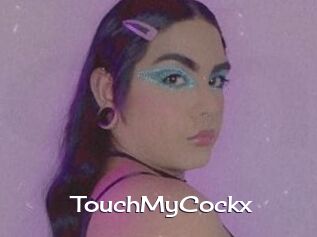 TouchMyCockx