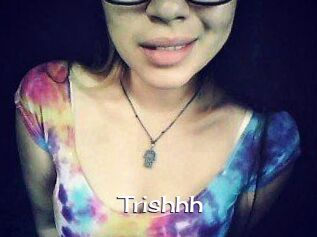 Trishhh