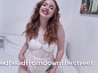 Thehotredheadfromdownthestreet
