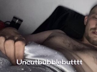 Uncutbubblebutttt
