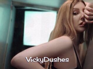 VickyDushes