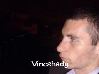 Vincshady