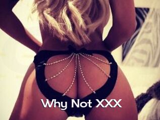 Why_Not_XXX