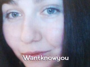 Wantknowyou