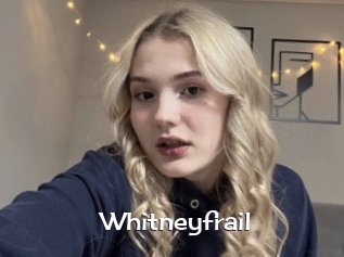 Whitneyfrail