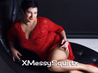 XMessySquirtx