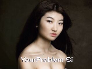 YourProblem_Si
