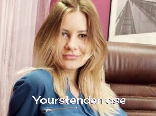 Yourstenderrose